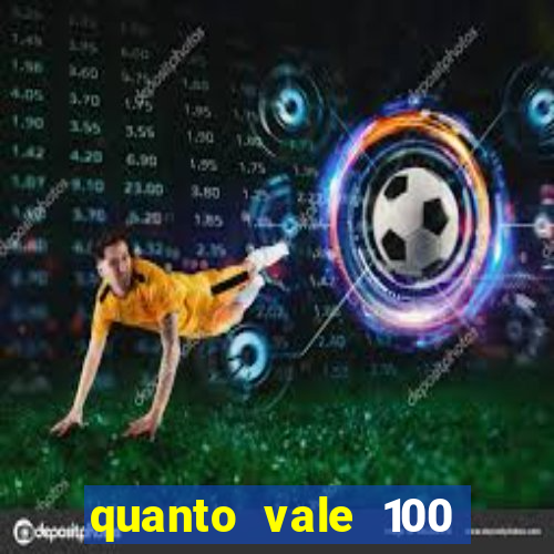 quanto vale 100 pesos em real